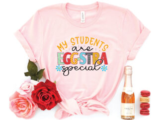 my students are egg-stra special t shirt designs for sale