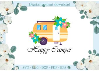 Trending gifts Happy Camper Camping Day Mobile Home Diy Crafts Camping Day Svg Files For Cricut, Flower Mobile Home Silhouette Sublimation Files, Cameo Htv Prints