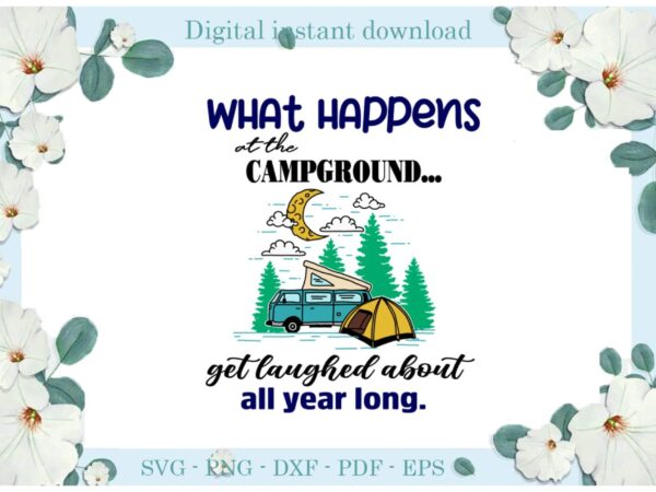 Trending gifts campground camping day mobile home diy crafts camping day svg files for cricut, mobile home silhouette sublimation files, cameo htv prints t shirt designs for sale