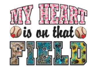 My Heart Is On That Field Softball Tshirt Design