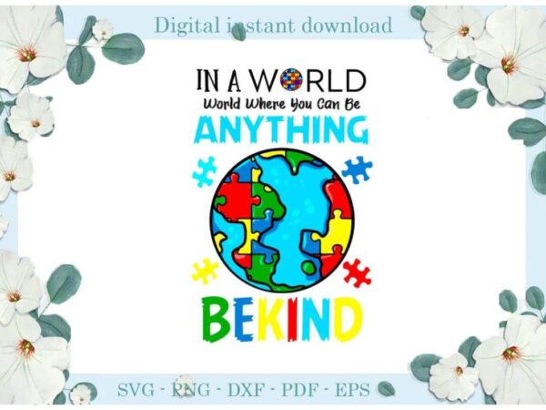 Autism bekind earth puzzle gifts diy crafts svg files for cricut, silhouette sublimation files, cameo htv print t shirt vector
