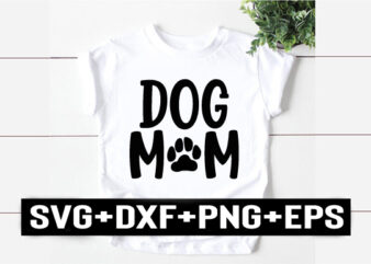 dog mom t shirt vector illustration