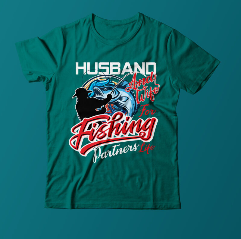 Husband And Wife For Fishing Parters Life T Shirt Design,Fishing Vector T Shirt Design,Fishing T Shirt Design Bundle,Fishing T Shirt Bundle