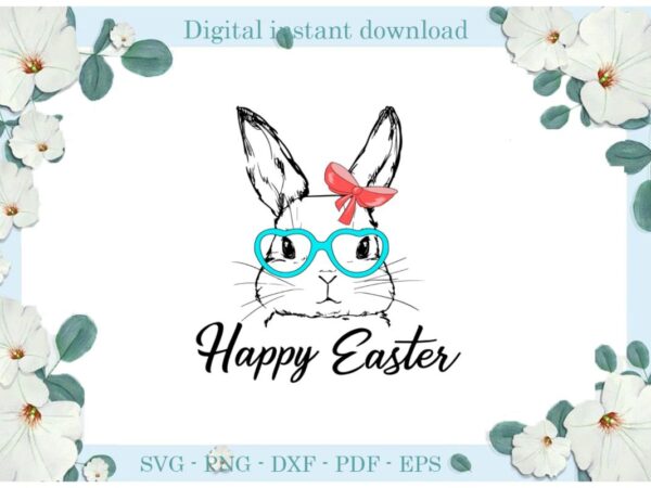 Happy easter day gifts bunny wear blue glasses diy crafts bunny svg files for cricut, easter sunday silhouette easter basket sublimation files, cameo htv print graphic t shirt