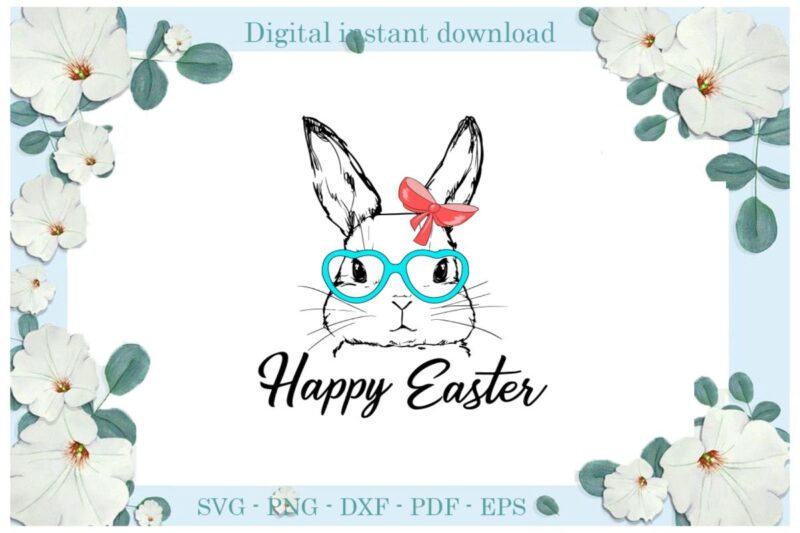 Happy Easter Day Gifts Bunny Wear Blue Glasses Diy Crafts Bunny Svg Files For Cricut, Easter Sunday Silhouette Easter Basket Sublimation Files, Cameo Htv Print