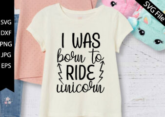 i was born to ride unicorn t shirt design for sale