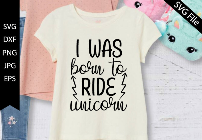 i was born to ride unicorn