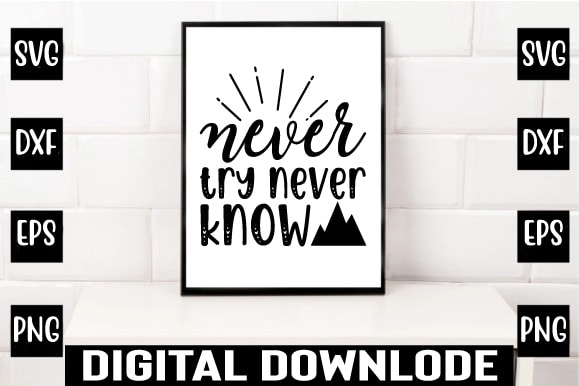 Never try never know T shirt vector artwork
