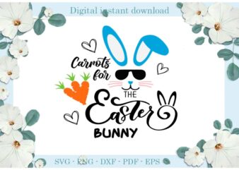 Easter Day Gifts Carrots For The Easter Bunny Diy Crafts Bunny Svg Files For Cricut, Easter Sunday Silhouette Trending Sublimation Files, Cameo Htv Print