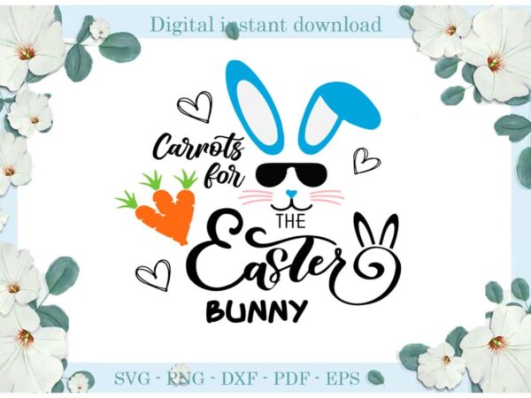 Easter day gifts carrots for the easter bunny diy crafts bunny svg files for cricut, easter sunday silhouette trending sublimation files, cameo htv print vector clipart Easter day gifts carrots for the easter bunny diy crafts bunny svg files for cricut, easter sunday silhouette trending sublimation files, cameo htv print vector clipart