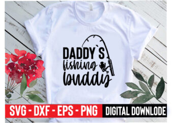 daddy`s fishing buddy t shirt vector illustration