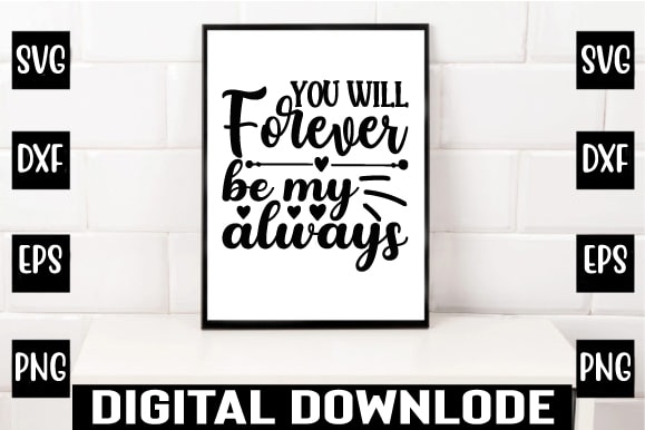You will forever be my always t shirt design template