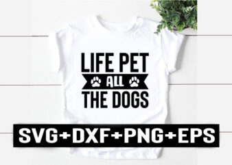 life pet all the dogs t shirt vector graphic