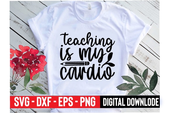 Teaching is my cardio t shirt designs for sale