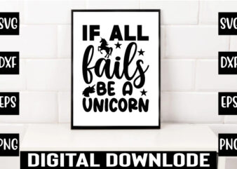 if all fails be a unicorn t shirt design for sale