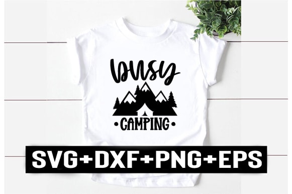 Busy camping t shirt template