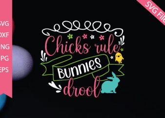 Chicks rule bunnies drool t shirt vector file