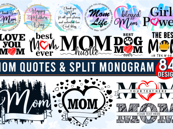 Mom quotes svg bundle, mama sublimation t shirt designs graphic vector, mothers day svg bundle