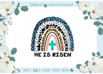 Easter Day He is risen Christian Cross Diy Crafts Christian Christian Cross Svg Files For Cricut, Easter Sunday Silhouette Easter Basket Sublimation Files, Cameo Htv Print