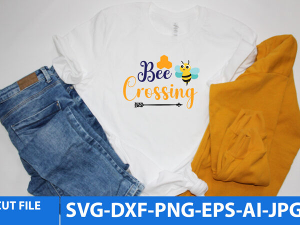 Bee crossing t shirt design,bee crossing svg quotes,bee crossing svg design