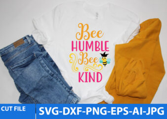 bee Humble Bee Kind Svg Design