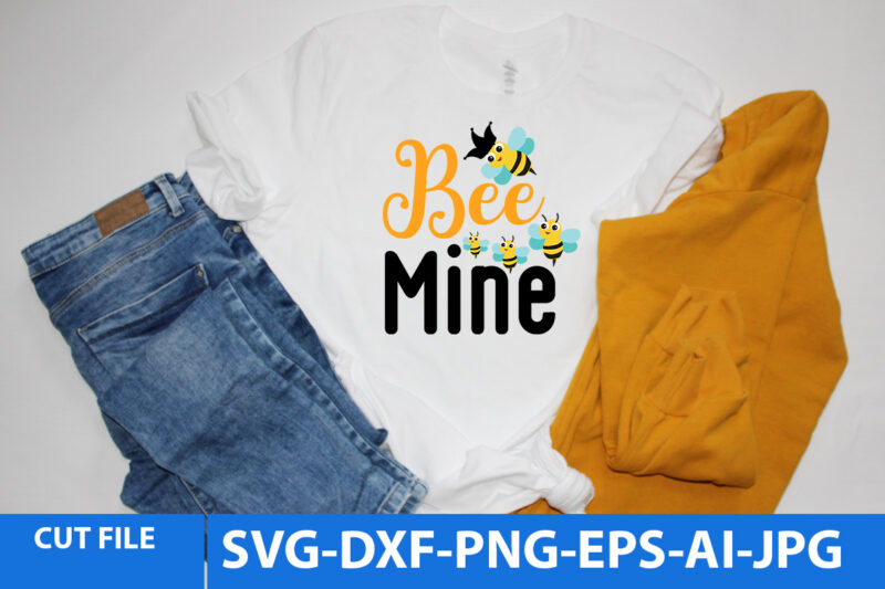 Bee MineT Shirt Design,Bee Mine Svg Design,Bee Mine Svg Design Quotes