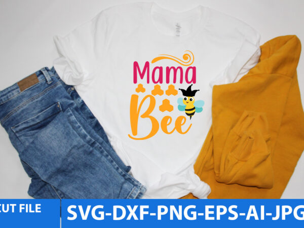 Mama bee t shirt design