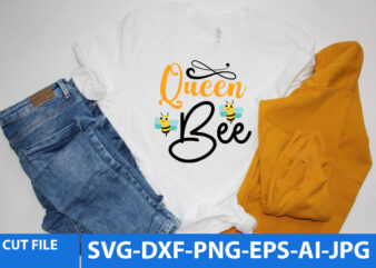 Queen bee T Shirt Design,Queen bee Svg Design,Queen bee Svg Quotes