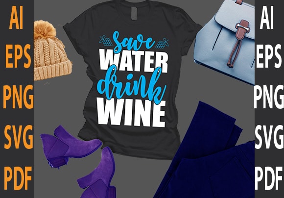 save waterdrink wine