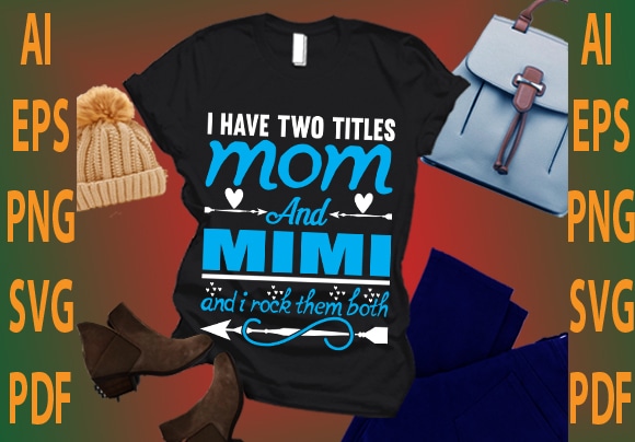i have two titles mom and mimi and i rock them both