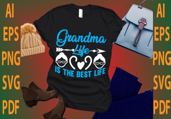 grandma life is the best life