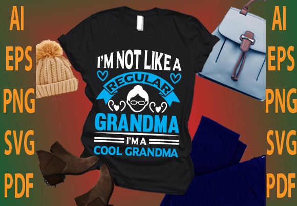 i’m not like a regular grandma i’m a cool grandma