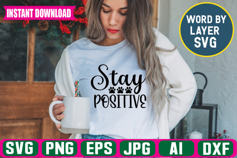 Stay Positive Svg Vector T-shirt Design