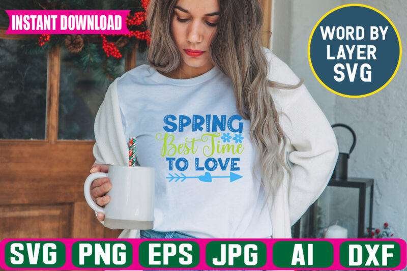 Spring Best Time To Love Svg Vector T-shirt Design