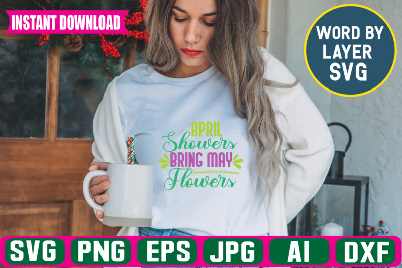 April Showers Bring May Flowers Svg Vector T-shirt Design