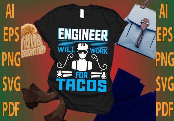 engineer will work for tacos