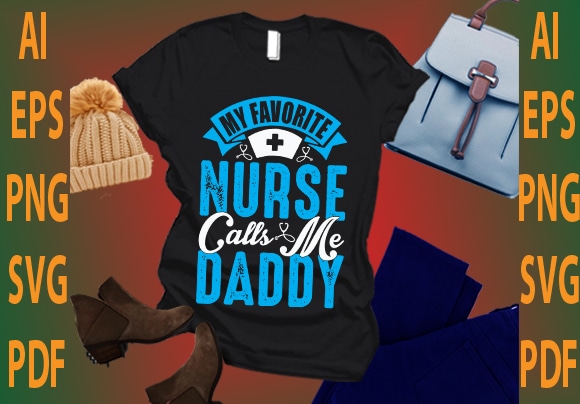 my favorite nurse calls me daddy