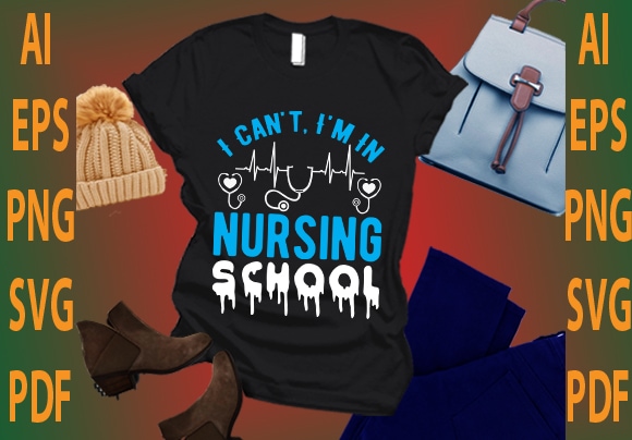 i can’t i’m in nursing school
