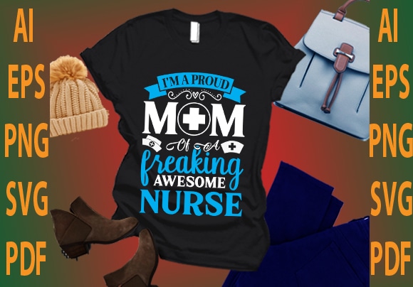 i’m a proud mom of a freaking awesome nurse