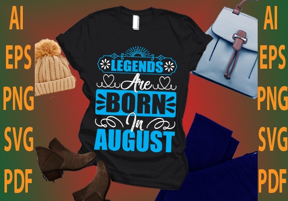 legends are born in August