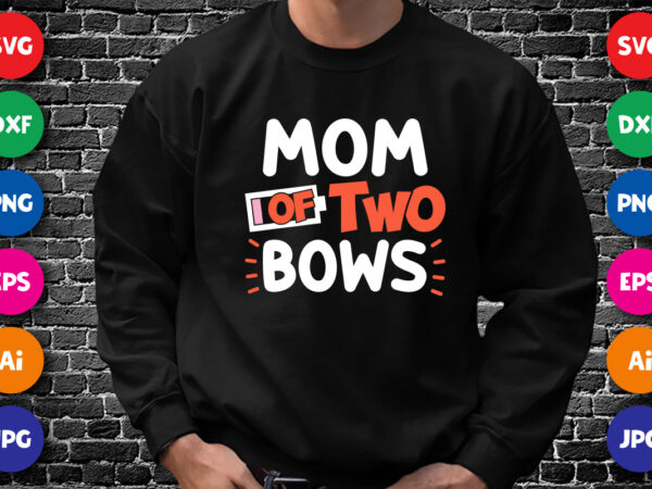 Mom of two bows shirt svg, mom shirt svg, mother’s day t-shirt, happy mother’s day shirt, mother’s day shirt template Mom of two bows shirt svg, mom shirt svg, mother’s day t-shirt, happy mother’s day shirt, mother’s day shirt template