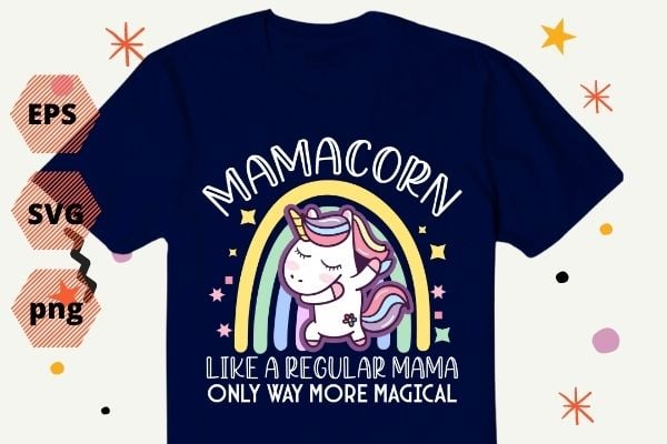 Mamacorn like a regular mama only way more magical unicorn mamacornt-shirt design svg mommy of the birthday girl, mother gift, unicorn birthday t-shirt vector, mamacorn mom, rainbow unicorn vector
