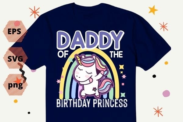 Mens Daddy of the Birthday Princess Dabbing Unicorn Girl T-Shirt, T-shirt design svg Mommy Of The Birthday Girl, Mother Gift, Unicorn Birthday T-Shirt vector, Mamacorn mom, Rainbow unicorn vector