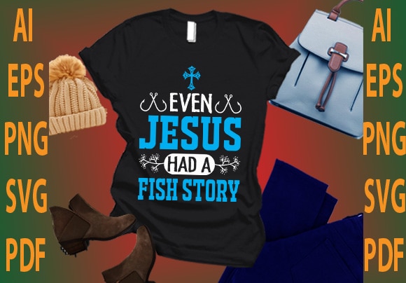 even Jesus had a fish story