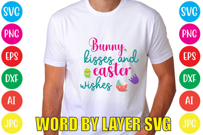 BUNNY KISSES AND EASTER WISHES svg vector for t-shirt