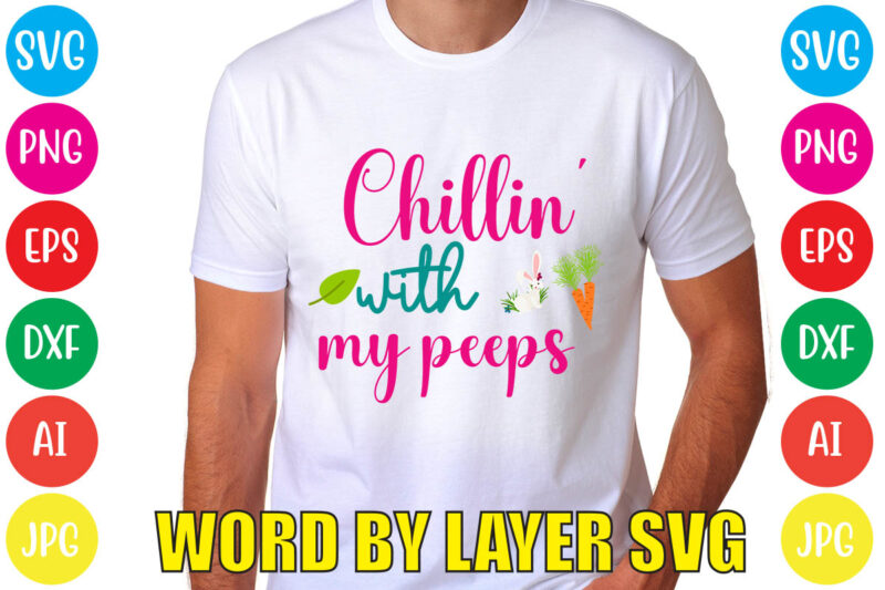 Chillin’ with my peeps svg vector for t-shirt