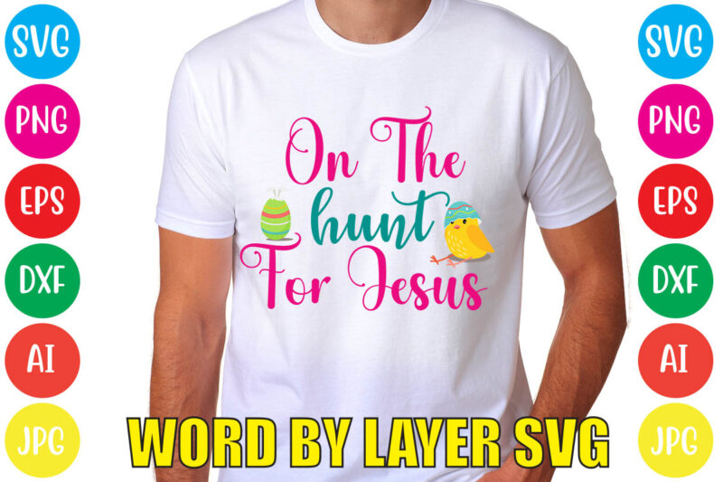 ON THE HUNT FOR JESUSv svg vector for t-shirt