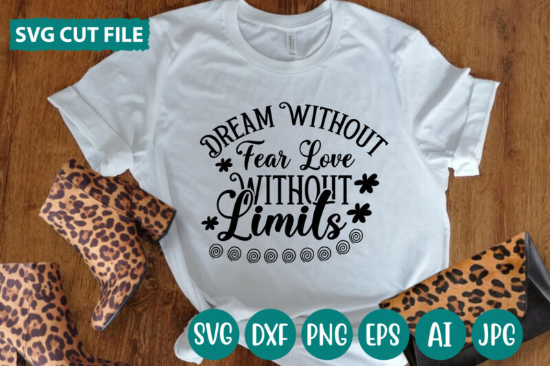 Dream Without Fear Love Without Limits svg vector for t-shirt