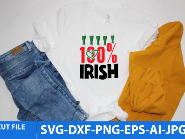 100% irish t shirt design,100% irish svg cut file