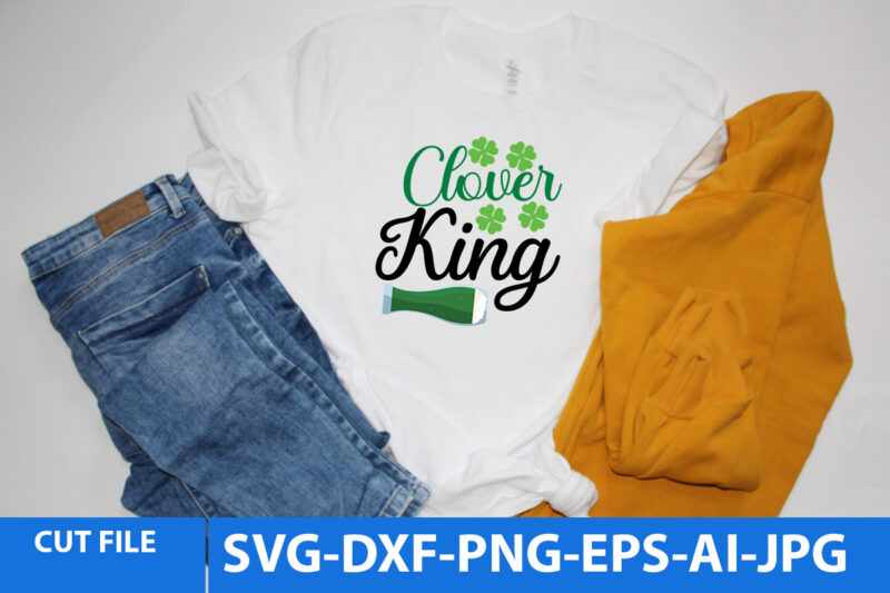 Clover King T Shirt Design,Clover King Svg Design